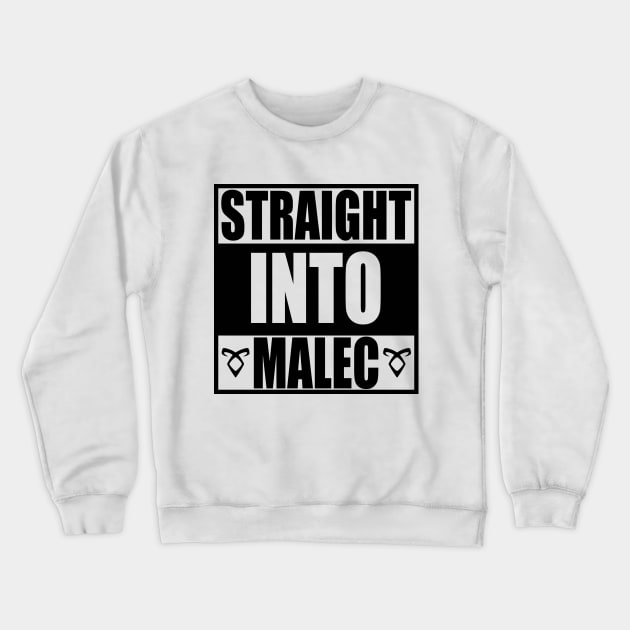 Straight into Malec (black) - Alec Lightwood and Magnus Bane / Matthew Daddario and Harry Shum Jr. - Shadowhunters / The mortal instruments Crewneck Sweatshirt by Vane22april